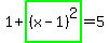 1%2Bhighlight_green%28+%28x-1%29%5E2+%29=5