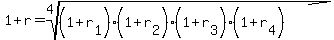 1%2Br+=+root%284%2C%281%2Br%5B1%5D%29%2A%281%2Br%5B2%5D%29%2A%28+1%2Br%5B3%5D%29%2A%28+1%2Br%5B4%5D%29%29