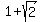 1%2Bsqrt%282%29