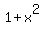 1%2Bx%5E2