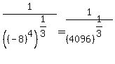 1%2F%28%28-8%29%5E4%29%5E%281%2F3%29+=+1%2F%284096%29%5E%281%2F3%29