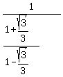 1%2F%28%281%2Bsqrt%283%29%2F3%29%2F%281-sqrt%283%29%2F3%29%29