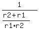 1%2F%28%28r2+%2B+r1%29%2F%28r1%2Ar2%29%29