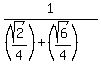 1/((sqrt(2)/4)+(sqrt(6)/4))