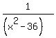 1/((x^2-36))