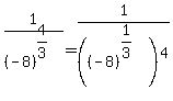 1%2F%28-8%29%5E%284%2F3%29+=+1%2F%28%28-8%29%5E%281%2F3%29%29%5E4