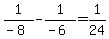 1%2F%28-8%29+-+1%2F%28-6%29+=+1%2F24
