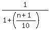 1%2F%281%2B%28%28n%2B1%29%2F10%29%29