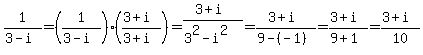 1%2F%283-i%29+=+%281%2F%283-i%29%29%28%283%2Bi%29%2F%283%2Bi%29%29+=+%283%2Bi%29%2F%283%5E2+-+i%5E2%29+=+%283%2Bi%29%2F%289+-+%28-1%29%29+=+%283%2Bi%29%2F%289%2B1%29+=+%283%2Bi%29%2F10