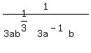 1%2F%283ab%5E%281%2F3%293a%5E%28-1%29b%29