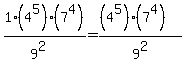 1%2F%289%5E2%29%2A+%284%5E5%29%2A%287%5E4%29+=+%28%284%5E5%29%2A%287%5E4%29%29%2F9%5E2
