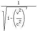 1/(sqrt(1-(v^2/c^2)))