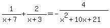 1%2F%28x%2B7%29+%2B+2%2F%28x%2B3%29+=+-4%2F%28x%5E2+%2B10x%2B21%29