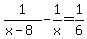 1%2F%28x-8%29-1%2Fx=1%2F6