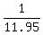 1/11.95