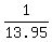 1/13.95