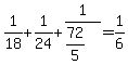 1%2F18+%2B+1%2F24+%2B+1%2F%2872%2F5%29+=+1%2F6