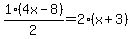 1%2F2%2A%284x-8%29=2%2A%28x%2B3%29