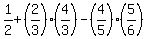 1%2F2%2B%282%2F3%29%2A%284%2F3%29-%284%2F5%29%2A%285%2F6%29