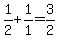 1%2F2+%2B+1%2F1+=+3%2F2