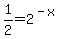 1%2F2+=+2%5E%28-x%29