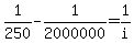 1/250-1/2000000=1/i