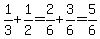 1%2F3%2B1%2F2=2%2F6%2B3%2F6=5%2F6