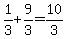 1%2F3+%2B+9%2F3+=+10%2F3