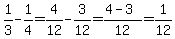 1%2F3+-+1%2F4+=+4%2F12+-+3%2F12+=+%284-3%29%2F12+=+1%2F12
