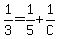 1%2F3+=+1%2F5%2B1%2FC
