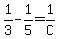 1%2F3-1%2F5+=+1%2FC