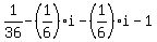 1%2F36-%281%2F6%29%2Ai-%281%2F6%29%2Ai-1