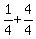 1%2F4%2B4%2F4