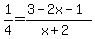 1%2F4=%283-2x-1%29%2F+%28x%2B2%29