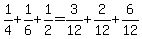 1%2F4+%2B+1%2F6+%2B+1%2F2+=+3%2F12+%2B+2%2F12+%2B+6%2F12