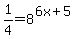1%2F4+=8%5E%286x%2B5%29