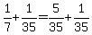 1%2F7+%2B+1%2F35+=+5%2F35+%2B+1%2F35