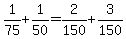 1%2F75+%2B+1%2F50+=+2%2F150+%2B+3%2F150