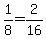 1%2F8=2%2F16