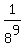 1%2F8%5E9