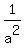 1%2Fa%5E2