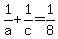 1%2Fa+%2B+1%2Fc+=+1%2F8