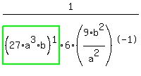 1%2Fhighlight_green%28+%2827%2Aa%5E3%2Ab%29%5E1+%29%2F6%2F%289%2Fa%5E2%2Ab%5E2%29%5E-1