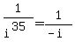 1/i^(35)=1/(-i)