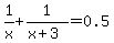 1%2Fx%2B1%2F%28x%2B3%29=0.5