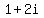 1+%2B+2i