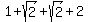 1+%2B+sqrt%282%29+%2B+sqrt%282%29+%2B+2
