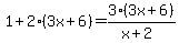1+%2B2%283x%2B6%29+=+3%283x%2B6%29%2F%28x%2B2%29