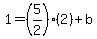 1+=+%285%2F2%29%282%29+%2B+b