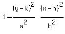 1+=+%28y+-+k%29%5E2%2Fa%5E2+-+%28x+-+h%29%5E2%2Fb%5E2